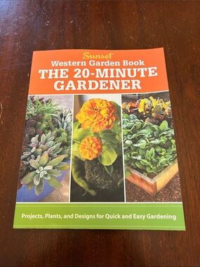 The 20-Minute Gardener - Orange Gardening Book Sunset Publishing
